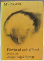 F&ouml;rvirrad och gl&ouml;msk - en bok om demenssjukdomar