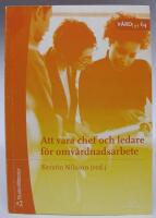 Att vara chef och ledare f&ouml;r omv&aring;rdnadsarbete