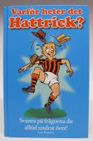 Varf&ouml;r heter det Hattricks? Svaren p&aring; fr&aring;gorna du alltid undrat &ouml;ver!