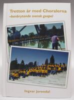 Tretton &aring;r med Choralerna - banbrytande svensk gospel