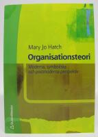 Organisationsteori. Moderna, symboliska och postmoderna perspektiv