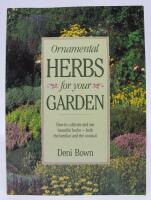 Ornamental herbs for your garden. How to cultivate and use beautiful herbs - both the familiar and the unusual