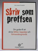 Skriv som proffsen. Din guide till att skriva l&auml;ttl&auml;st, begripligt och f&ouml;rtroendeingivande