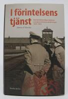 I f&ouml;rintelsens tj&auml;nst - Koncentrationsl&auml;gervakterna och deras fritidssyssels&auml;ttningar 1933-1945