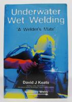 Underwater Wet Welding - A Welder's Mate