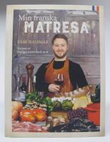 Min franska matresa. Vinnare av Sveriges m&auml;sterkock 2018