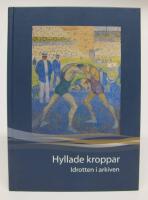 Hyllade kroppar - Idrotten i arkiven