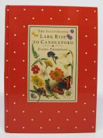 The Illustrated Lark Rise to Candleford - A Trilogy by Flora Thompson, abridged by Julian Shuckburgh