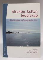 Struktur, kultur, ledarskap - f&ouml;ruts&auml;ttningar f&ouml;r framg&aring;ngsrika skolor