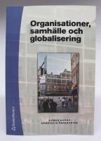 Organisationer, samh&auml;lle och globalisering. Tr&ouml;ghetens mekanismer och f&ouml;rnyelsens f&ouml;ruts&auml;ttningar