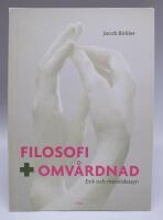 Filosofi och omv&aring;rdnad. Etik och m&auml;nniskosyn