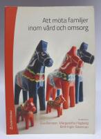 Att m&ouml;ta familjer inom v&aring;rd och omsorg  [1:a uppl.]