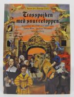 Tusen &aring;r i Sverige Del 2 - Trosspojken med snurretoppen. Ber&auml;ttelser om 1500- och 1600-talen