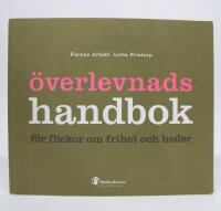 &Ouml;verlevnadshandbok f&ouml;r flickor om frihet och heder