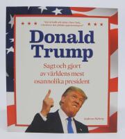 Donald Trump - Sagt och gjort av v&auml;rldens mest osannolika president