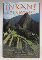 Inkans &aring;terkomst. En kvinnas resa in i Andernas naturmystik