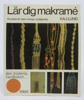 L&auml;r dig makram&eacute;. Knytteknik med m&aring;nga m&ouml;jligheter