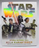 Star Wars. Stora guiden till alla karakt&auml;rer