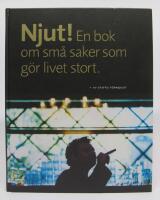 Njut! En bok om sm&aring; saker som g&ouml;r livet stort