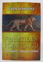 Framtiden f&ouml;rutsagd. Om Daniel - dr&ouml;mtydaren