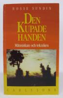 Den kupade handen. Historien om m&auml;nniskan och tekniken  [1:a uppl.]