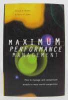 Maximum Performance Management. How to manage and compensate people to meet world competition