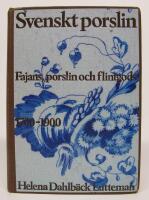 Svenskt porslin. Fajans, porslin och flintgods 1700-1900