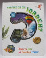 Vad vet du om jorden? Smarta svar p&aring; finurliga fr&aring;gor