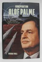 Konspiration Olof Palme. Mordet, politikern och hans tysta fiender