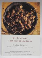 Vilda v&auml;xter som mat & medicin
