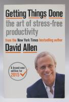 Getting Things Done - the art of stress-free productivity