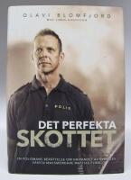 Det perfekta skottet. En polismans ber&auml;ttelse om gripandet av Sveriges v&auml;rsta massm&ouml;rdare Mattias Flink