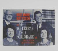 "Vi tolererar inga f&ouml;rlorare" - Klanen Kennedy