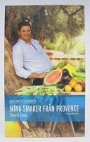 Mina smaker fr&aring;n Provence - Medelhavets l&auml;ckerheter  [M&auml;sterkockarna vid din spis]