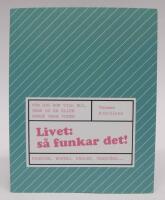 Livet: s&aring; funkar det! F&ouml;r dig som vill bli, tror att du &auml;r eller borde vara vuxen