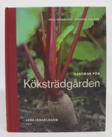Handbok f&ouml;r k&ouml;kstr&auml;dg&aring;rden. Odla gr&ouml;nsaker, kryddor och b&auml;r