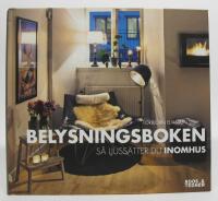 Belysningsboken - s&aring; ljuss&auml;tter du inomhus