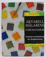 Akvarellm&aring;larens f&auml;rghandbok. Praktisk handledning f&ouml;r f&auml;rgblandning