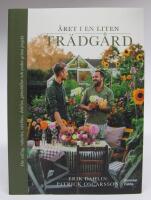 &Aring;ret i en liten tr&auml;dg&aring;rd. Om odling, rabatter, v&auml;xthus, dahlior, g&ouml;mst&auml;llen och andra gr&ouml;na projekt