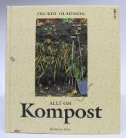 Allt om kompost. Fr&aring;n tr&auml;dg&aring;rdskompost till maskkompost p&aring; balkongen