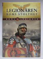 Roms legioner I. Roms arm&eacute;, triumferar p&aring; slagf&auml;ltet + II. Legion&auml;ren, Roms stolthet  [2 volymer}