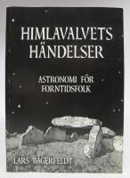 Himlavalvets h&auml;ndelser - astronomi f&ouml;r forntidsfolk  [signerad]