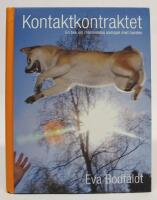 Kontaktkontraktet. En bok om m&auml;nniskans samspel med hunden  [2:a uppl.]