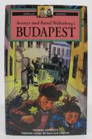 &Auml;ventyr med Raoul Wallenberg i Budapest. Historisk roman f&ouml;r barn och ungdom