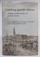 Göteborg genom tiderna. Nedslag i stadens sociala och politiska historia