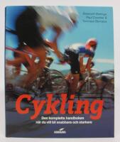 Cykling. Den kompletta handboken n&auml;r du vill bli snabbare och starkare
