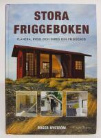 Stora friggeboken. Planera, bygg och inred din friggebod