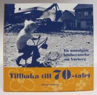 Tillbaka till 70-talet. En nostalgisk bildber&auml;ttelse om Varberg