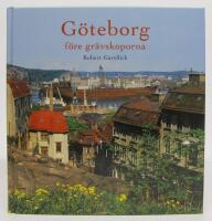 G&ouml;teborg f&ouml;re gr&auml;vskoporna. Ett bildverk