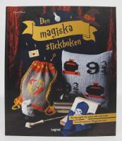 Den magiska stickboken. Stickprojekt f&ouml;r stora och sm&aring; med favoritmotiven i Hogwarts-stil